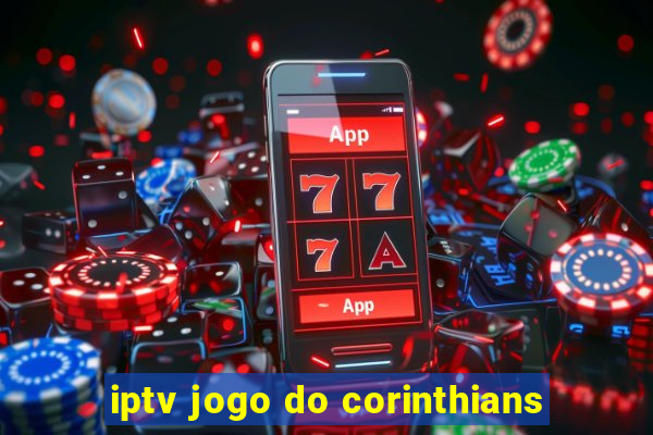 iptv jogo do corinthians